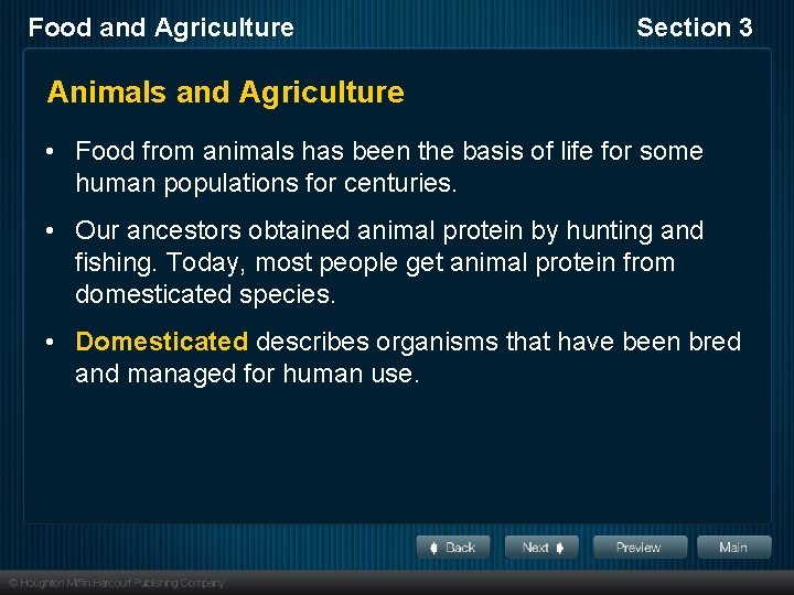 Food and Agriculture Section 3 Animals and Agriculture • Food from animals has been