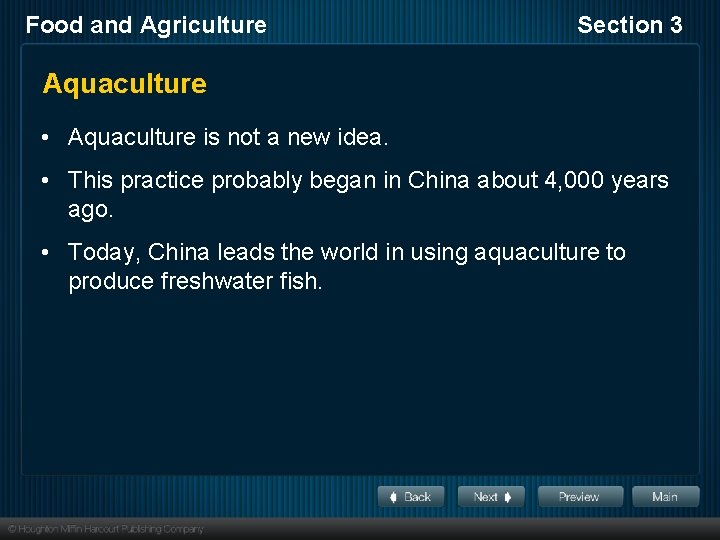 Food and Agriculture Section 3 Aquaculture • Aquaculture is not a new idea. •