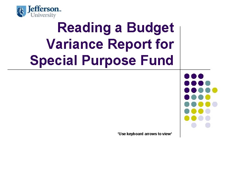 Reading a Budget Variance Report for Special Purpose Fund *Use keyboard arrows to view*