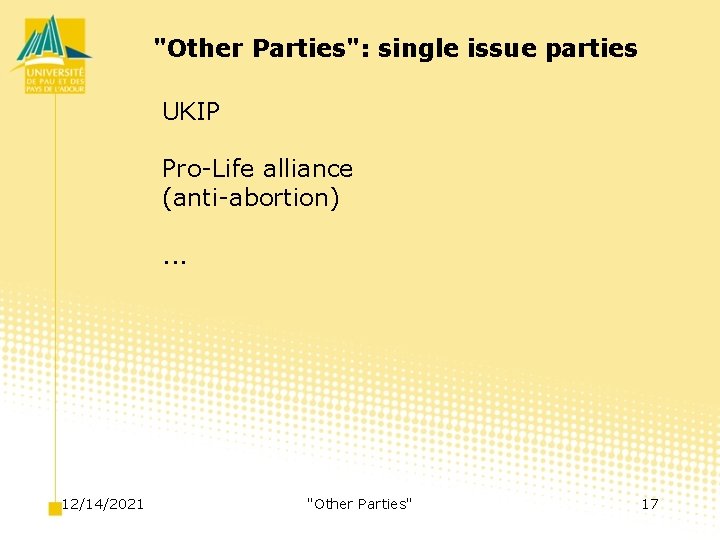 "Other Parties": single issue parties UKIP Pro-Life alliance (anti-abortion). . . 12/14/2021 "Other Parties"