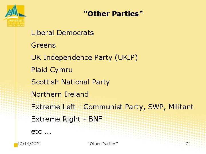 "Other Parties" Liberal Democrats Greens UK Independence Party (UKIP) Plaid Cymru Scottish National Party