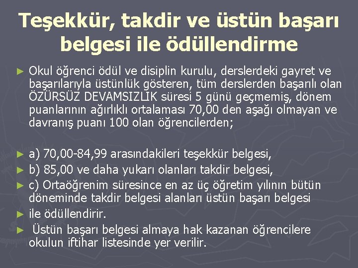 Teşekkür, takdir ve üstün başarı belgesi ile ödüllendirme ► Okul öğrenci ödül ve disiplin