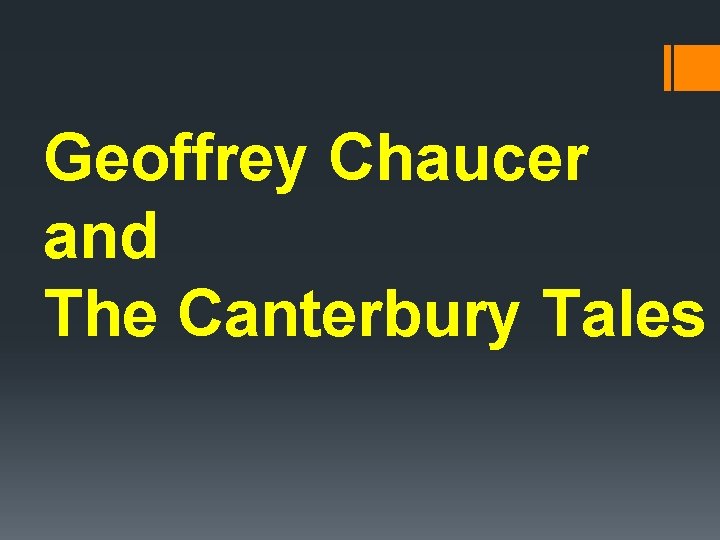 Geoffrey Chaucer and The Canterbury Tales 