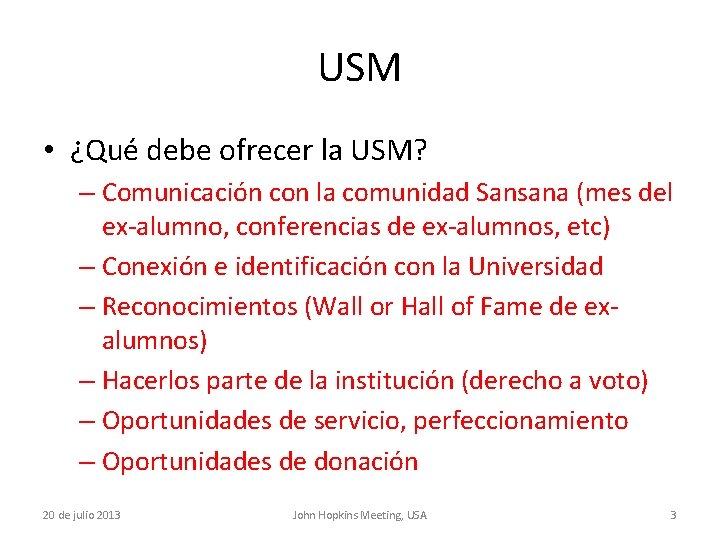 USM • ¿Qué debe ofrecer la USM? – Comunicación con la comunidad Sansana (mes