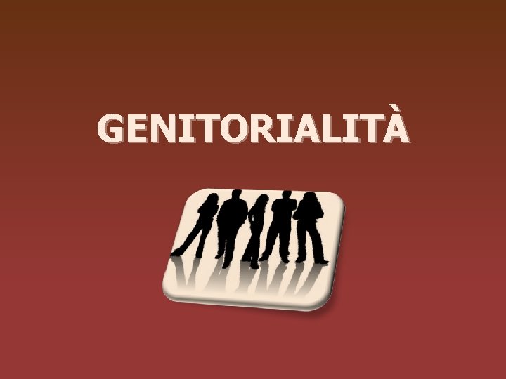 GENITORIALITÀ 