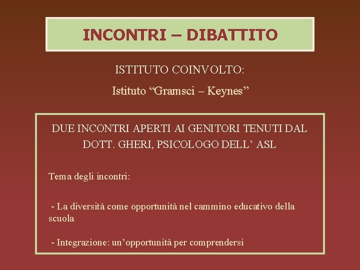 INCONTRI – DIBATTITO ISTITUTO COINVOLTO: Istituto “Gramsci – Keynes” DUE INCONTRI APERTI AI GENITORI