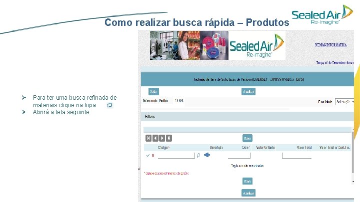 Como realizar busca rápida – Produtos Ø Ø Para ter uma busca refinada de