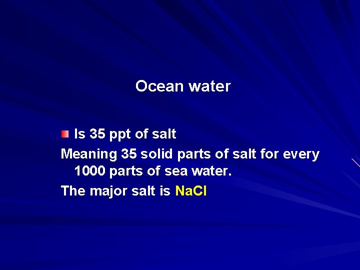 Ocean water Is 35 ppt of salt Meaning 35 solid parts of salt for