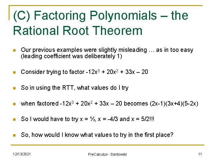 (C) Factoring Polynomials – the Rational Root Theorem n Our previous examples were slightly