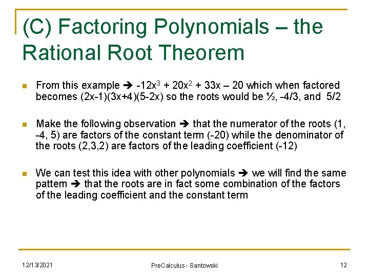 (C) Factoring Polynomials – the Rational Root Theorem n From this example -12 x