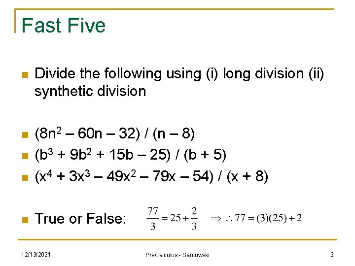 Fast Five n Divide the following using (i) long division (ii) synthetic division n
