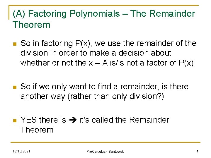 (A) Factoring Polynomials – The Remainder Theorem n So in factoring P(x), we use