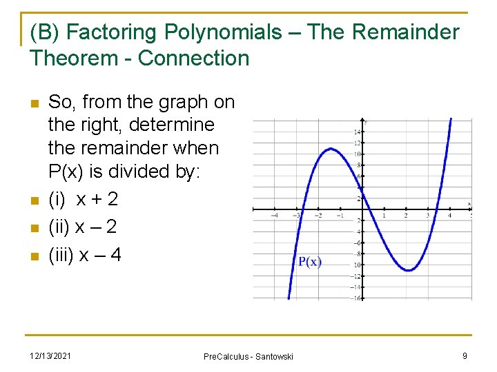 (B) Factoring Polynomials – The Remainder Theorem - Connection n n So, from the