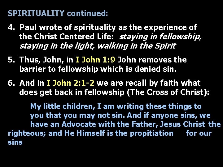 SPIRITUALITY continued: 4. Paul wrote of spirituality as the experience of the Christ Centered