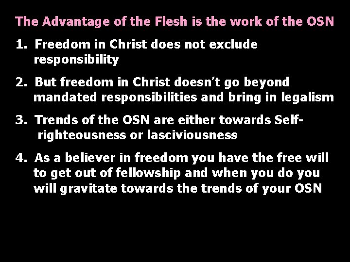 The Advantage of the Flesh is the work of the OSN 1. Freedom in