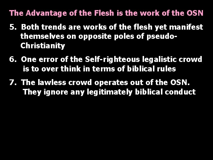 The Advantage of the Flesh is the work of the OSN 5. Both trends