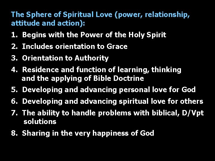 The Sphere of Spiritual Love (power, relationship, attitude and action): 1. Begins with the