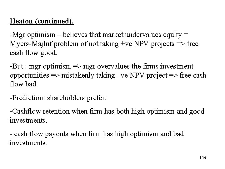 Heaton (continued). -Mgr optimism – believes that market undervalues equity = Myers-Majluf problem of