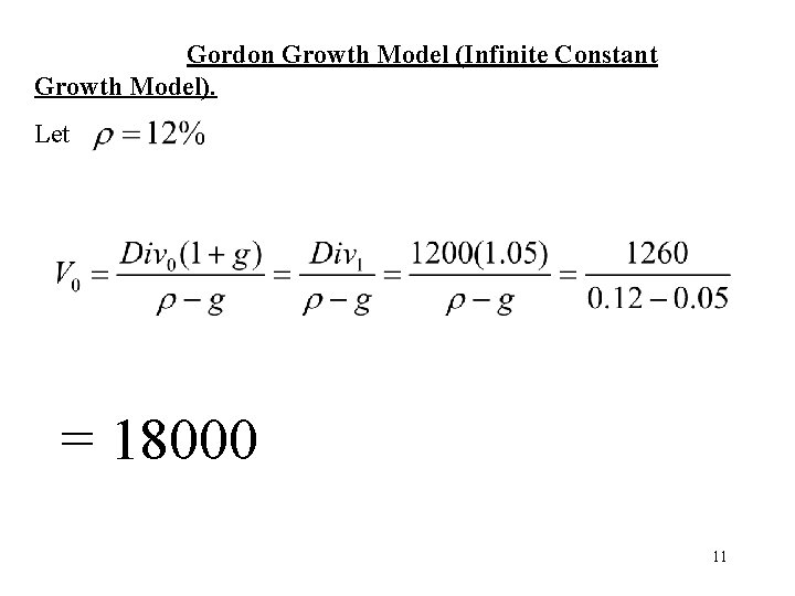 Gordon Growth Model (Infinite Constant Growth Model). Let = 18000 11 