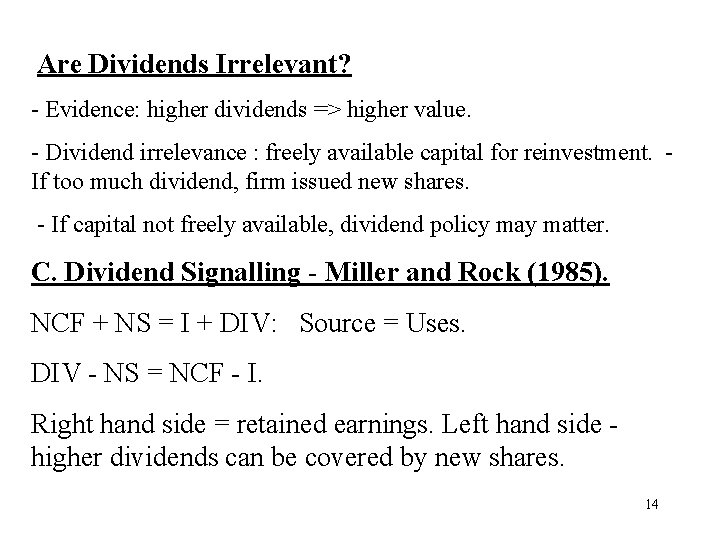 Are Dividends Irrelevant? - Evidence: higher dividends => higher value. - Dividend irrelevance : Are Dividends Irrelevant? - Evidence: higher dividends => higher value. - Dividend irrelevance :