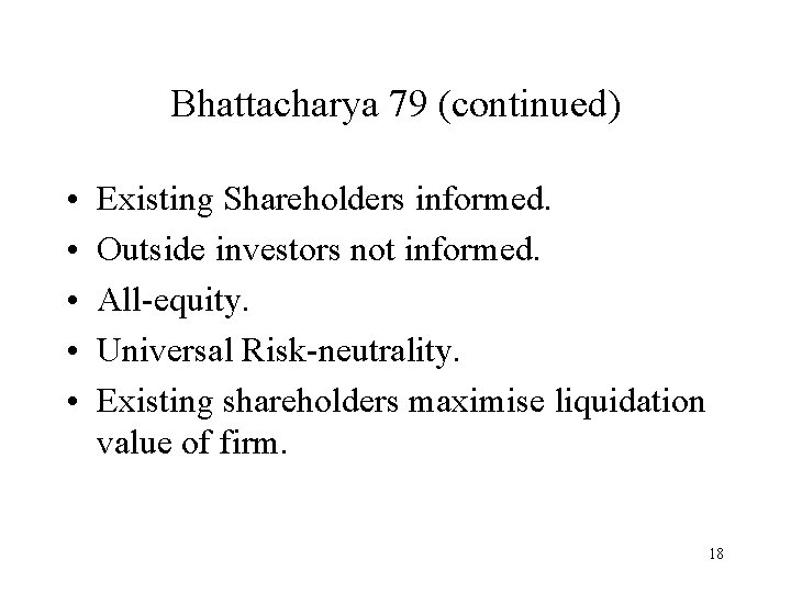 Bhattacharya 79 (continued) • • • Existing Shareholders informed. Outside investors not informed. All-equity.