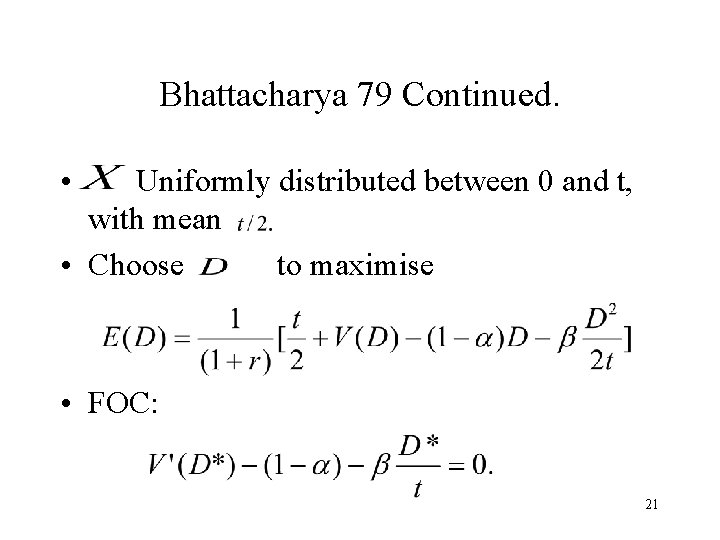 Bhattacharya 79 Continued. • Uniformly distributed between 0 and t, with mean • Choose