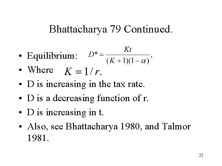 Bhattacharya 79 Continued. • • • Equilibrium: Where D is increasing in the tax