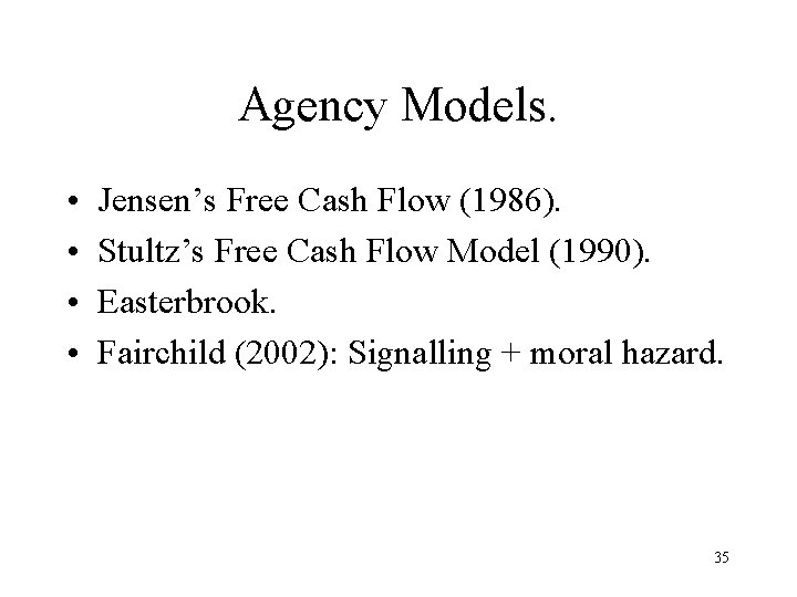 Agency Models. • • Jensen’s Free Cash Flow (1986). Stultz’s Free Cash Flow Model