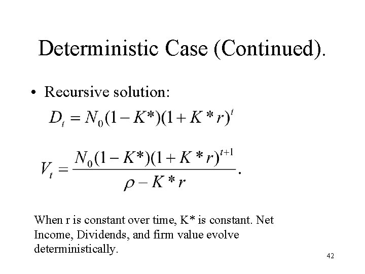 Deterministic Case (Continued). • Recursive solution: When r is constant over time, K* is