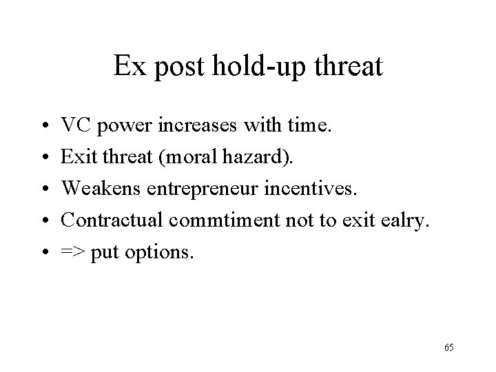 Ex post hold-up threat • • • VC power increases with time. Exit threat