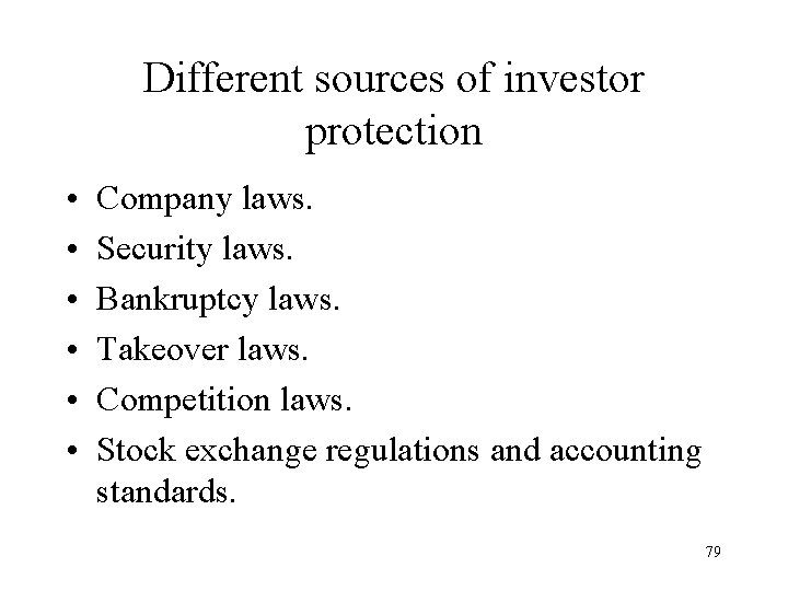 Different sources of investor protection • • • Company laws. Security laws. Bankruptcy laws. Different sources of investor protection • • • Company laws. Security laws. Bankruptcy laws.