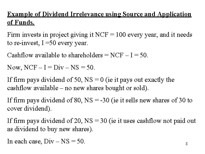 Example of Dividend Irrelevance using Source and Application of Funds. Firm invests in project