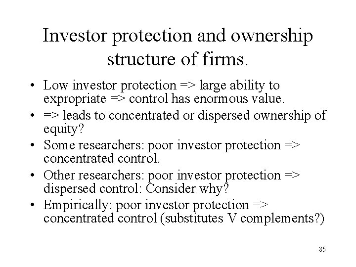 Investor protection and ownership structure of firms. • Low investor protection => large ability