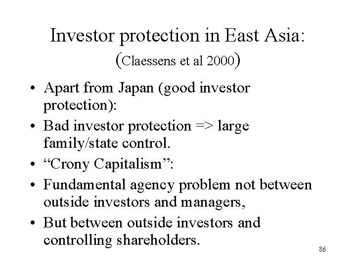 Investor protection in East Asia: (Claessens et al 2000) • Apart from Japan (good