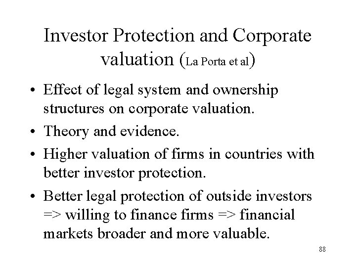 Investor Protection and Corporate valuation (La Porta et al) • Effect of legal system