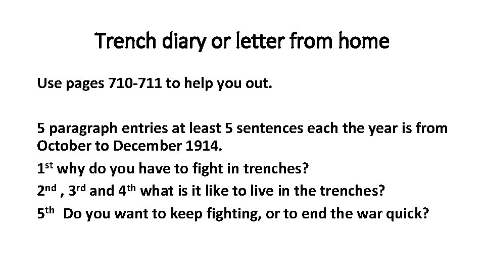 Trench diary or letter from home Use pages 710 -711 to help you out.