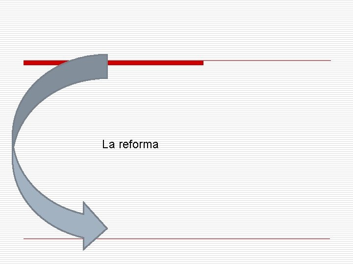 La reforma 