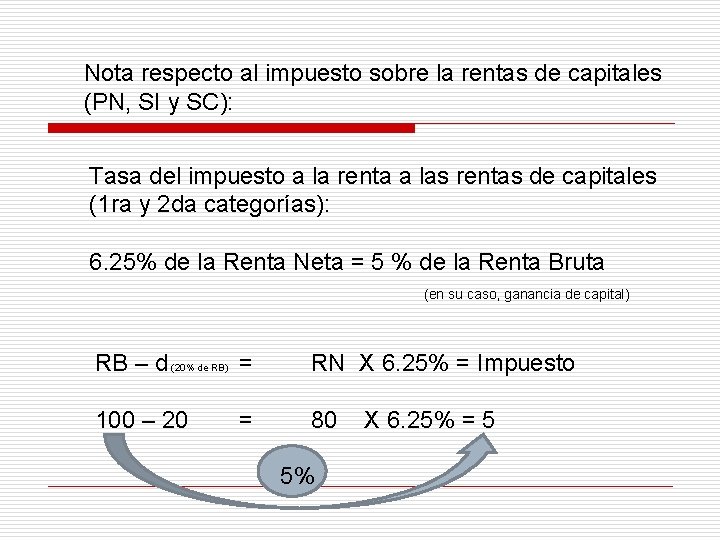 Nota respecto al impuesto sobre la rentas de capitales (PN, SI y SC): Tasa