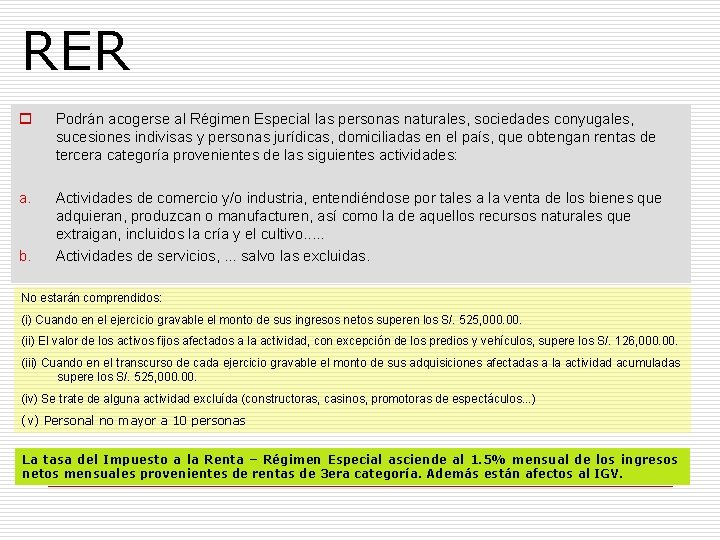 RER o Podrán acogerse al Régimen Especial las personas naturales, sociedades conyugales, sucesiones indivisas