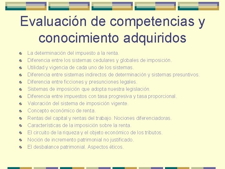 Evaluación de competencias y conocimiento adquiridos La determinación del impuesto a la renta. Diferencia