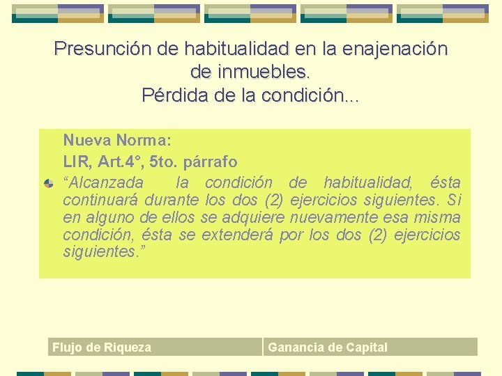 Presunción de habitualidad en la enajenación de inmuebles. Pérdida de la condición. . .