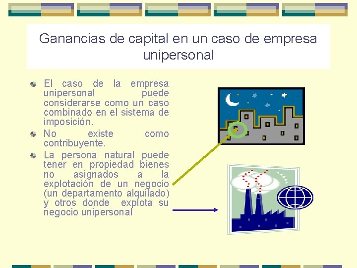 Ganancias de capital en un caso de empresa unipersonal El caso de la empresa