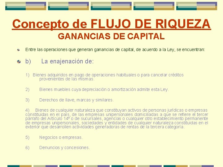 Concepto de FLUJO DE RIQUEZA GANANCIAS DE CAPITAL Entre las operaciones que generan ganancias