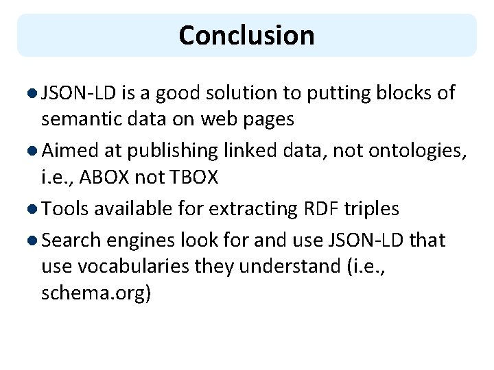 Conclusion l JSON-LD is a good solution to putting blocks of semantic data on