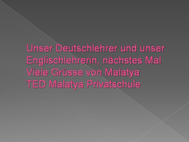 Unser Deutschlehrer und unser Englischlehrerin, nächstes Mal Viele Grüsse von Malatya TED Malatya Privatschule