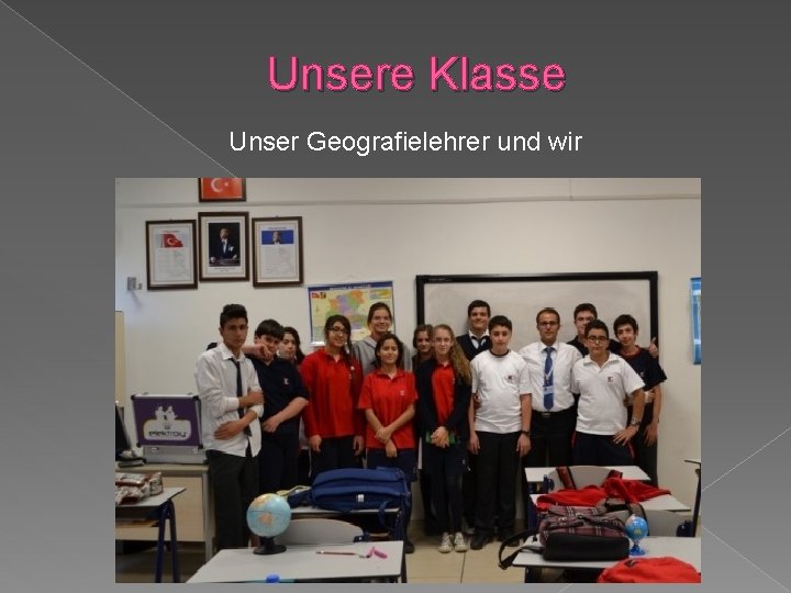 Unsere Klasse Unser Geografielehrer und wir 