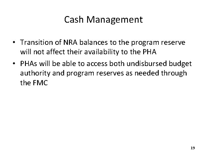 Cash Management • Transition of NRA balances to the program reserve will not affect