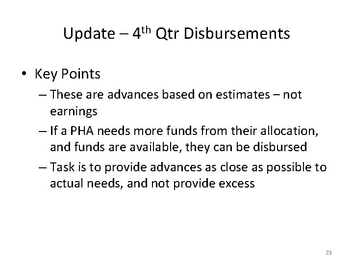 Update – 4 th Qtr Disbursements • Key Points – These are advances based