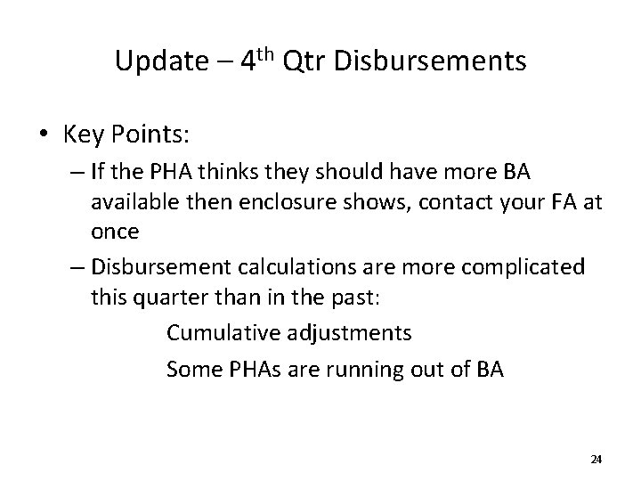 Update – 4 th Qtr Disbursements • Key Points: – If the PHA thinks