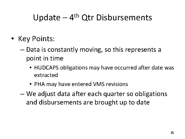 Update – 4 th Qtr Disbursements • Key Points: – Data is constantly moving,